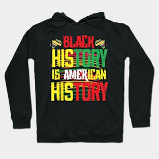 Black History Is American History Hoodie